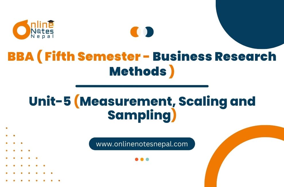 Unit 5: Measurement, Scaling and Sampling - Business Research Methods | Fifth Semester Photo